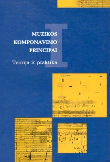 Muzikos komponavimo principai I: teorija ir praktika