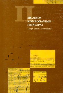 Muzikos komponavimo principai II: tarp etno- ir techno-“.