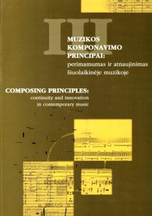 Muzikos komponavimo principai III: perimamumas ir atnaujinimas šiuolaikinėje muzikoje